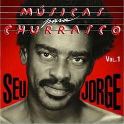 Download Seu Jorge - Musica para Churrasco, Vol. 1 2011