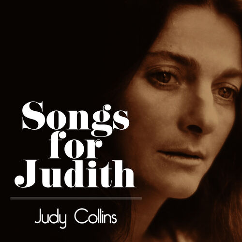 Judy Collins Songs For Judith Music Streaming Listen On Deezer