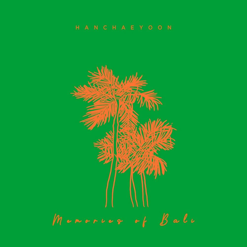 HAN CHAE YOON – Memories of Bali (feat. Park Ju Won) – Single