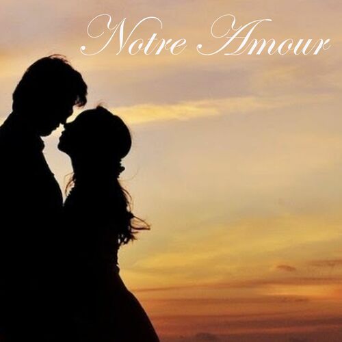 Varios Artistas Notre Amour Lyrics And Songs Deezer