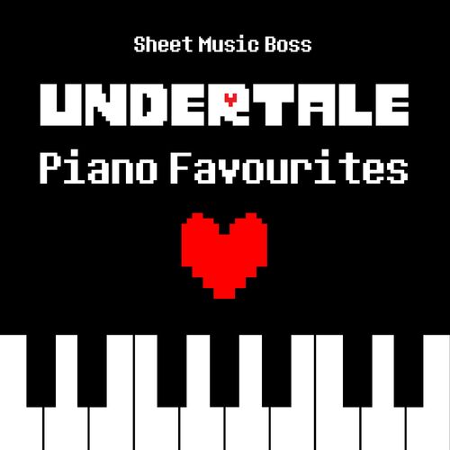 Sheet Music Boss Undertale Piano Favourites Lyrics And Songs Deezer