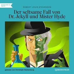 Der seltsame Fall von Dr. Jekyll und Mister Hyde (Ungekürzt)
