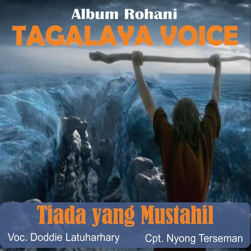 Tagalaya Voice Tiada Yang Mustahil Lyrics And Songs Deezer