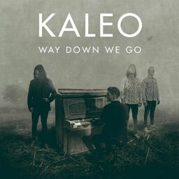Way Down We Go Kaleo