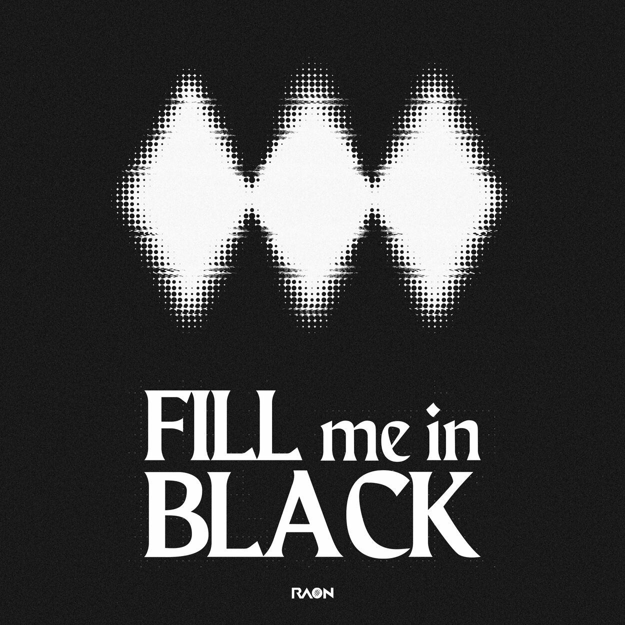 Raon – FILL me in BLACK – Single