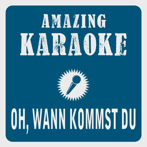 Clara Oaks Oh Wann Kommst Du Karaoke Version Originally