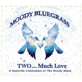 Various Artists - Moody Bluegrass Two...Much Love