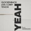 Glockenbach x Joel Corry & Tenchi feat Clockclock - Yeah