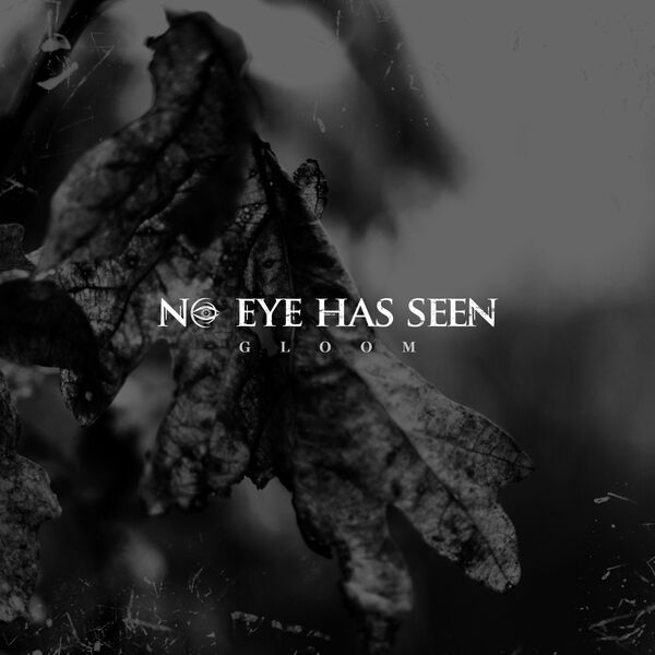 No Eye Has Seen - Gloom [single] (2020)