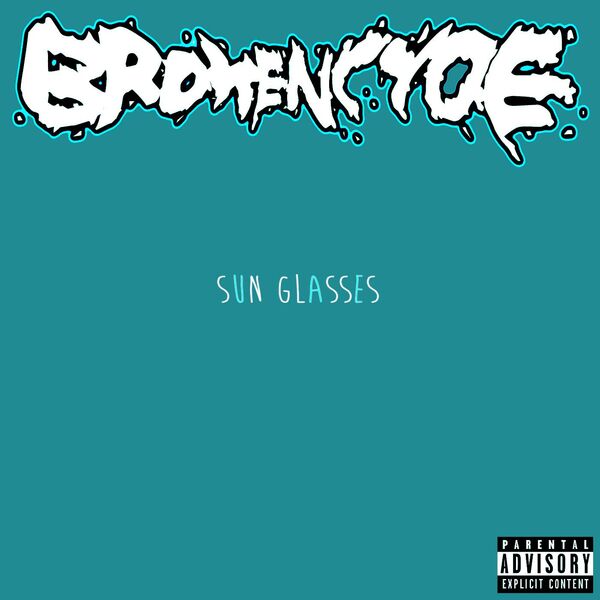 brokeNCYDE - Sun Glasses [single] (2015)