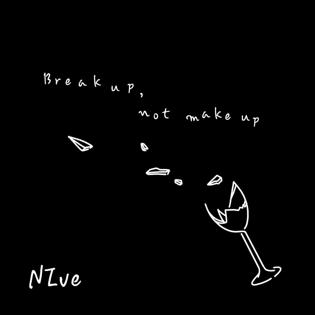 NIve – Break up, not make up – Single