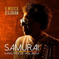 Download CD Hamilton De Holanda – Samurai – Hamilton de Holanda (A Música de Djavan) 2023