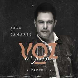 Capa Zezé Di Camargo – Voz e Violão – Pt. 1 2022
