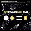 OFENBACH FEAT. QUARTERHEAD - HEAD SHOULDERS KNEES & TOES