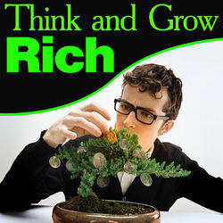 Think and Grow Rich (Original and Unedited)