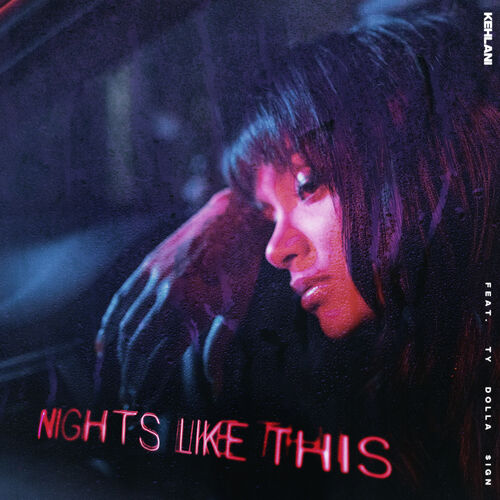 Kehlani Nights Like This Feat Ty Dolla Ign Listen With Lyrics Deezer
