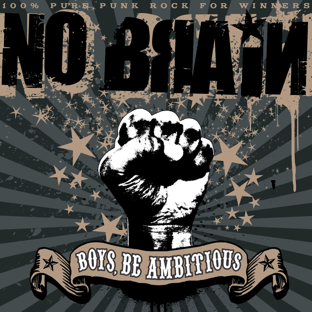 No Brain – Boys, Be Ambitious