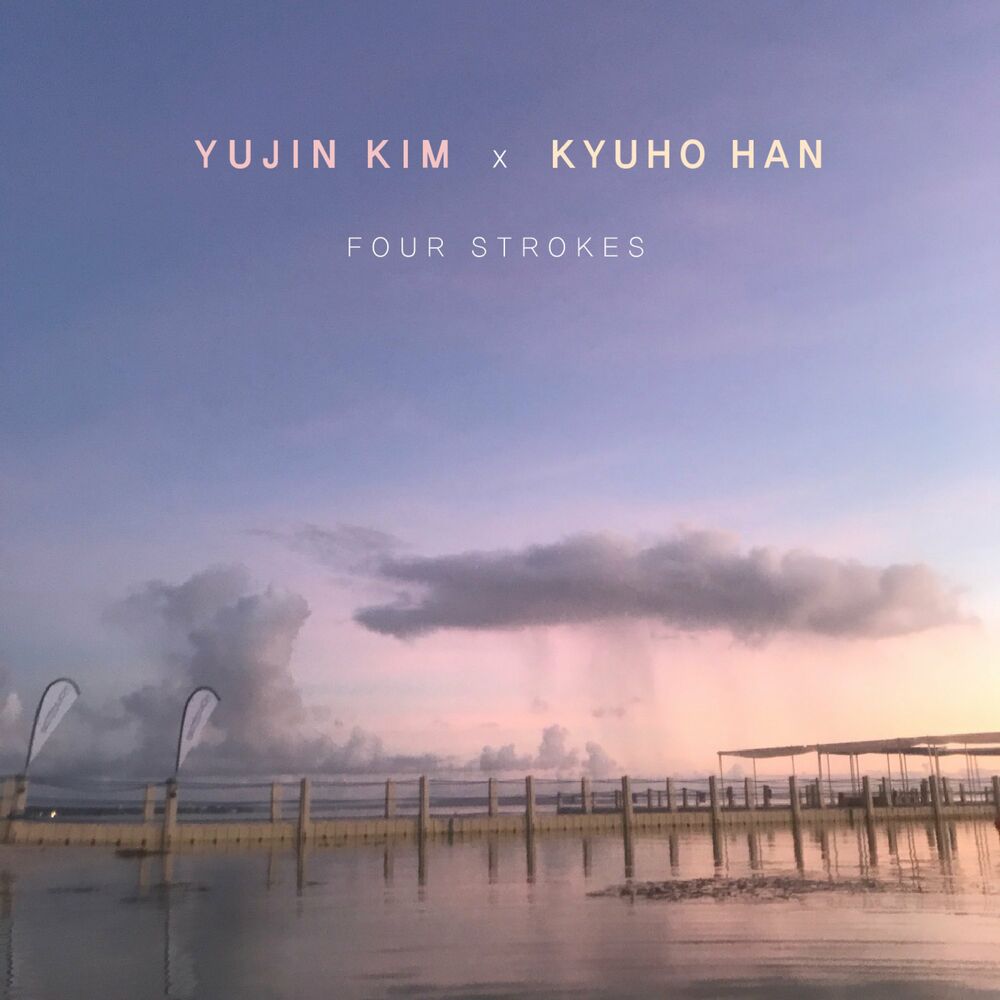 YUJIN KIM, KYUHO HAN – Four Strokes – EP