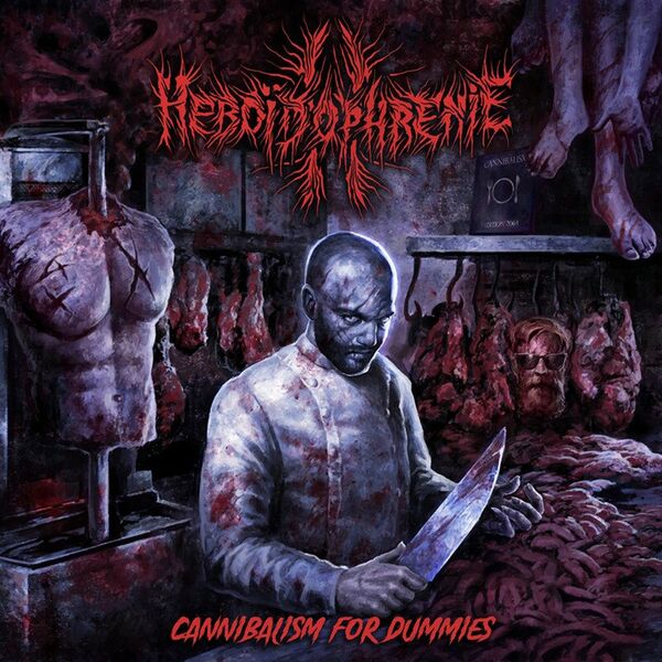 Heboidophrenie - Cannibalism For Dummies (2020)