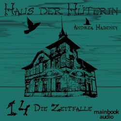 Haus der Hüterin: Band 14 - Die Zeitfalle (Fantasy-Serie)