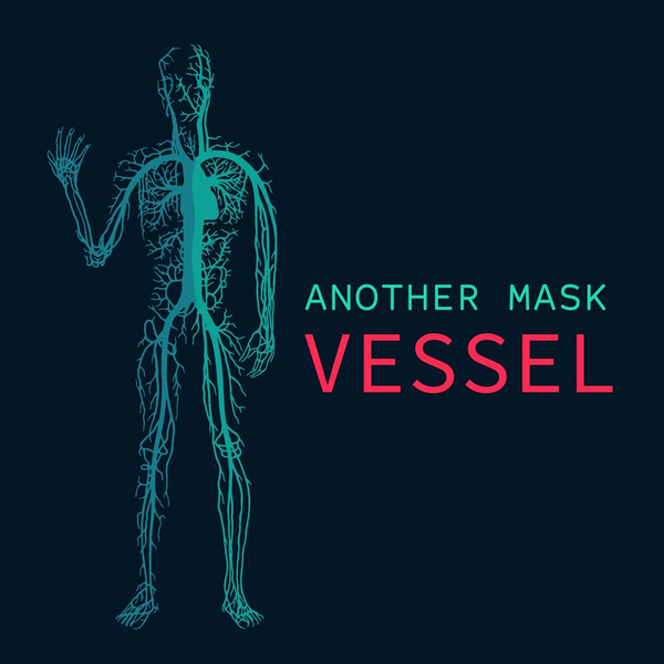 Another Mask - Vessel [single] (2017)