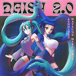 Daisy 2.0 (feat. Hatsune Miku) - Ashnikko Download