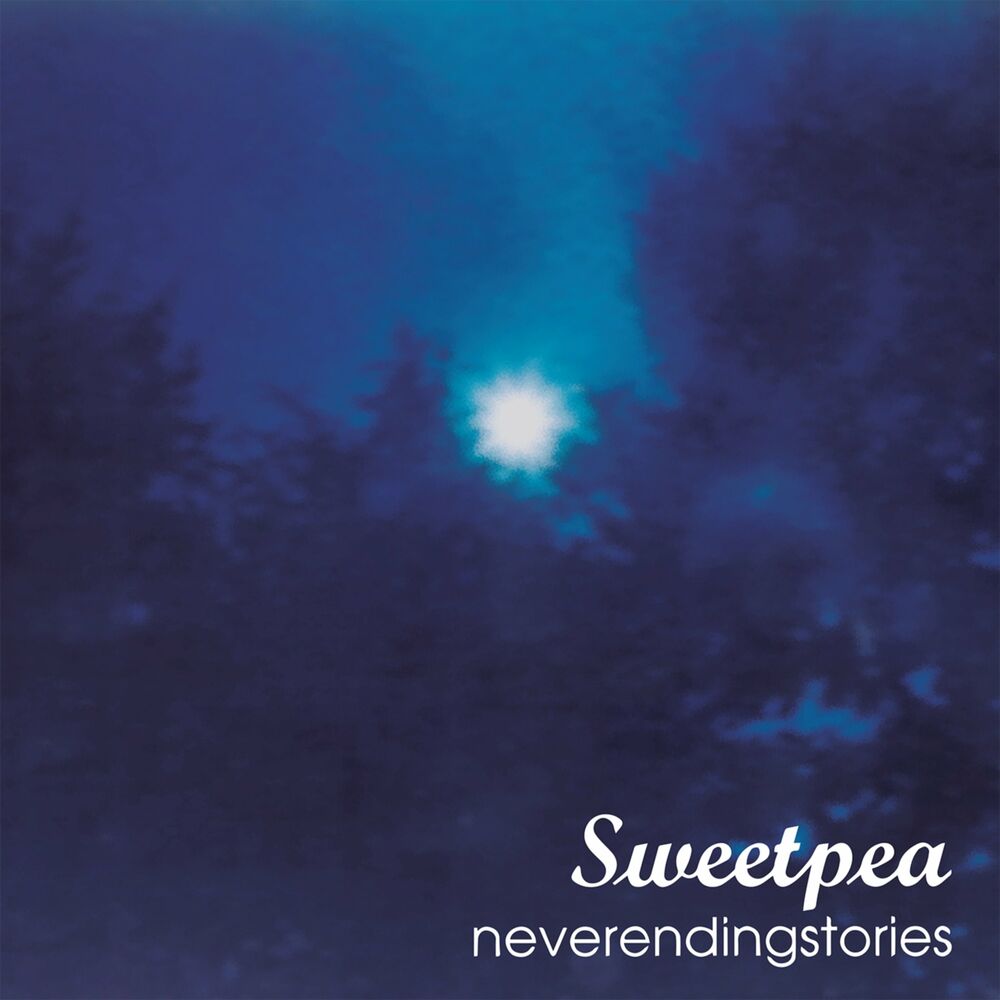 Sweetpea – Never Ending Stories