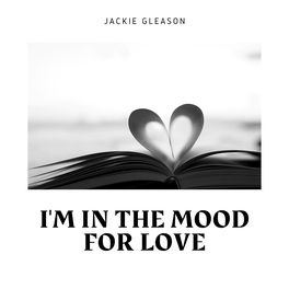Jackie Gleason I M In The Mood For Love Lyrics And Songs Deezer