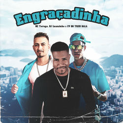 Engraçadinha (Com Mc Torugo, DJ Luanzinho)