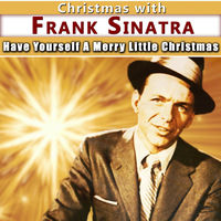 have yourself a merry little christmas frank sinatra - Have Yourself A Merry Little Christmas Frank Sinatra have yourself a merry little christmas frank sinatra - Have Yourself A Merry Little Christmas Frank Sinatra