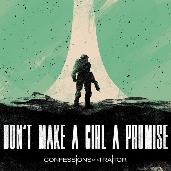 Confessions of a Traitor - Don't Make a Girl a Promise [single] (2020)