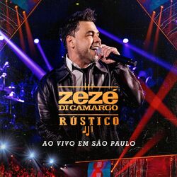 Zezé Di Camargo – Rústico – Ao Vivo em São Paulo (Ao Vivo) 2023 CD Completo