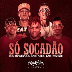 Música Só Socadão - Os Cretinos (Com MC Rahell e MC M10) (2020) 