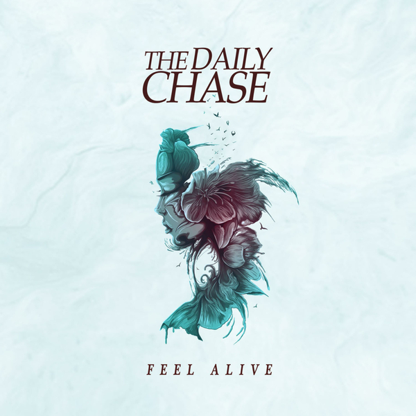 The Daily Chase - Feel Alive [EP] (2018)