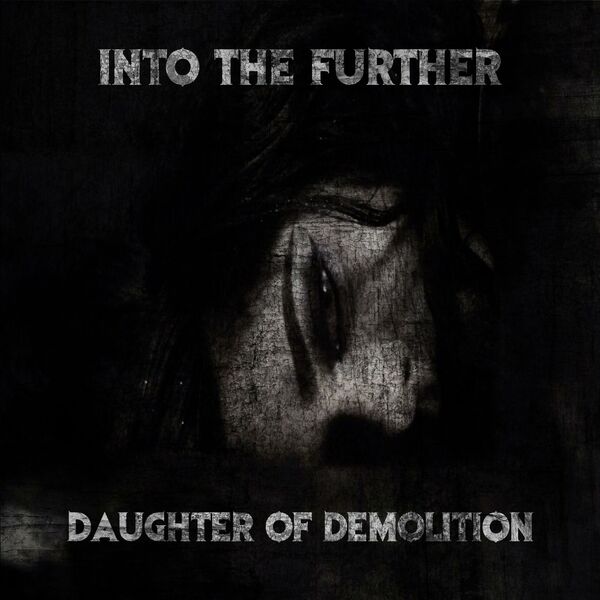 Into the Further - Daughter of Demolition [EP] (2017)