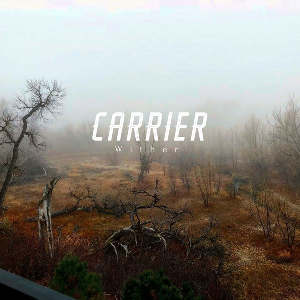 Carrier - Wither [EP] (2018)