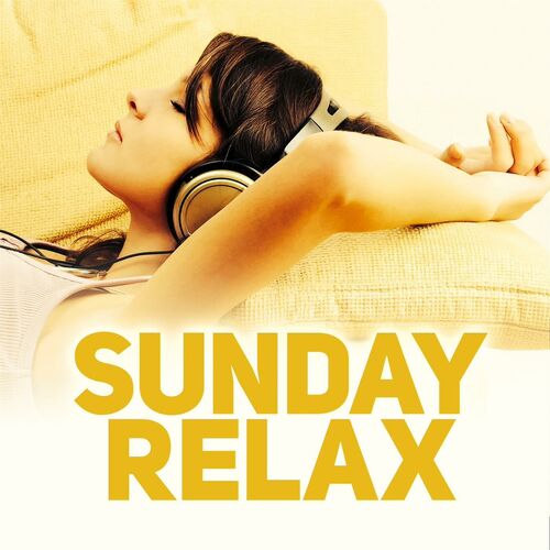 Various Artists Sunday Relax Lyrics And Songs Deezer