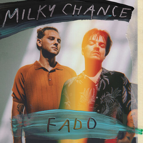 Fado - Milky Chance