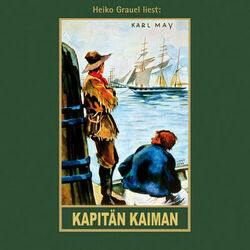 Kapitän Kaiman - Karl Mays Gesammelte Werke, Band 19 (Ungekürzte Lesung)