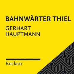 Hauptmann: Bahnwärter Thiel (Reclam Hörbuch)