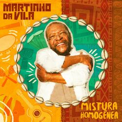 Martinho da Vila – Mistura Homogênea 2022 CD Completo