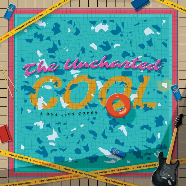 The Uncharted - Cool (Dua Lipa cover) [single] (2020)