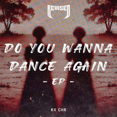 KX CHR - DO YOU WANNA DANCE AGAIN (2024)