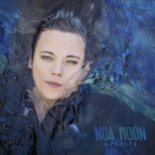 Noa Moon Azurite Lyrics And Songs Deezer