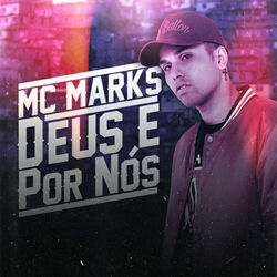 Download MC Marks - Deus é por nós