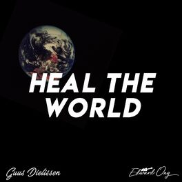 Edward Ong Heal The World Lyrics And Songs Deezer