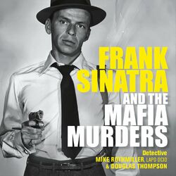 Frank Sinatra and the Mafia Murders (Unabridged)