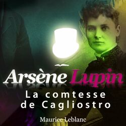 Arsène Lupin : La comtesse de Cagliostro (Les aventures d'Arsène Lupin, gentleman cambrioleur)