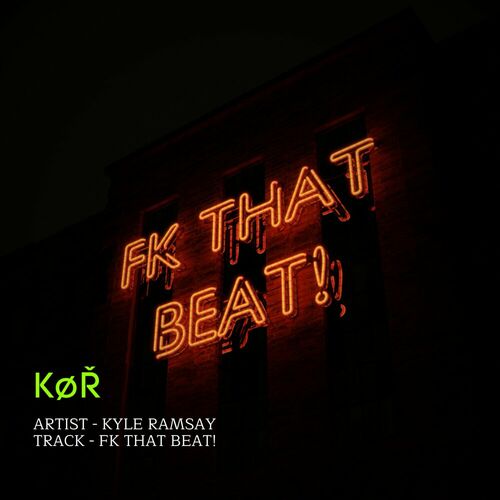 Kyle Ramsay - FK THAT BEAT! (2024)