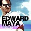 EDWARD MAYA - This Is My Life